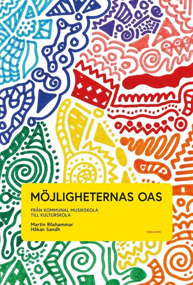 bokomslag Möjligheternas oas : från kommunal musikskola till kulturskola