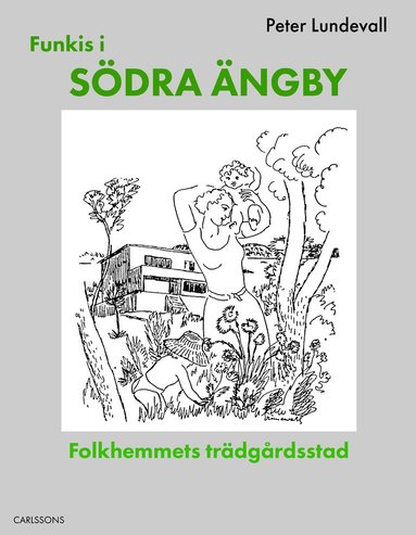 bokomslag Funkis i södra Ängby - Folkhemmets trädgårdsstad