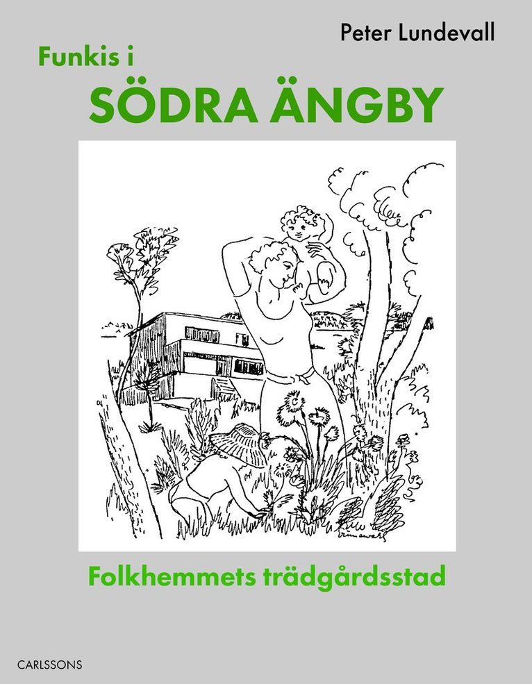 Funkis i södra Ängby - Folkhemmets trädgårdsstad 1