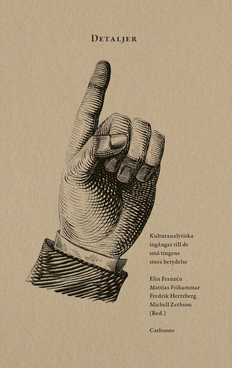 Detaljer : kulturanalytiska ingångar till de små tingens stora betydelse, Häftad
