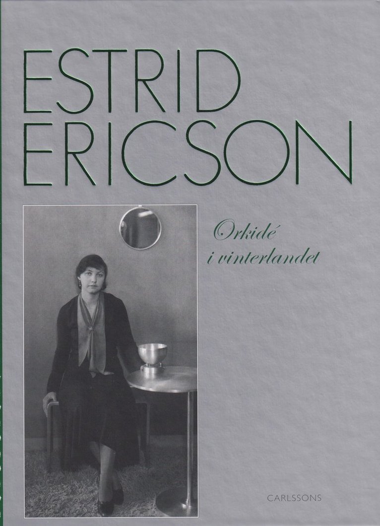 Estrid Ericson : orkidé i vinterlandet 1