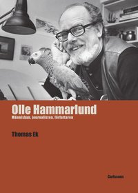 bokomslag Olle Hammarlund - människan, journalisten, författaren
