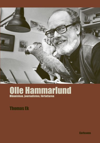 bokomslag Olle Hammarlund - människan, journalisten, författaren