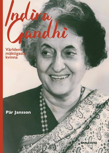bokomslag Indira Gandhi - världens mäktigaste kvinna
