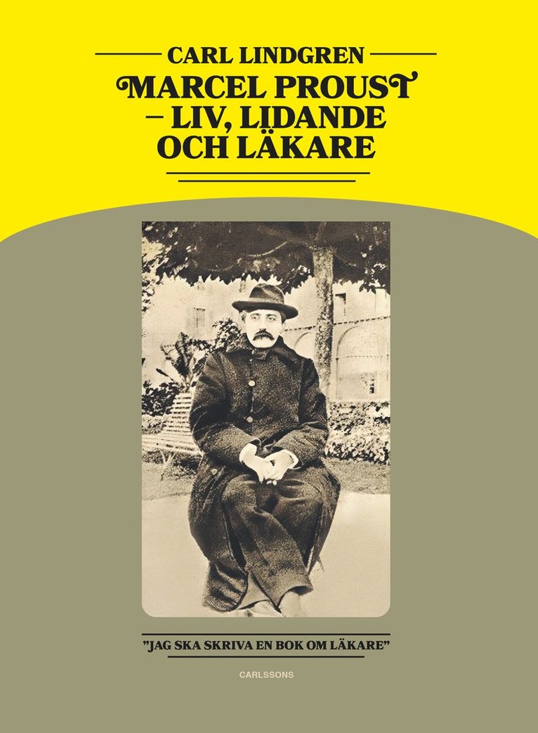 Marcel Proust - livet, lidandet och läkarna 1