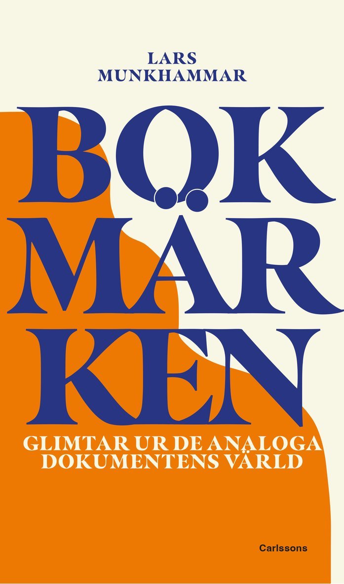 Lars Munkhammar - Bokmärken : glimtar ur de analoga dokumentens värld, Inbunden
