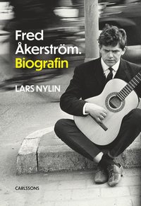 bokomslag Fred Åkerström - biografin