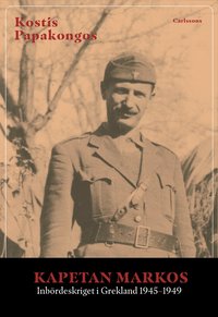 bokomslag Kapetan Markos - inbördeskriget i Grekland 1945-1949