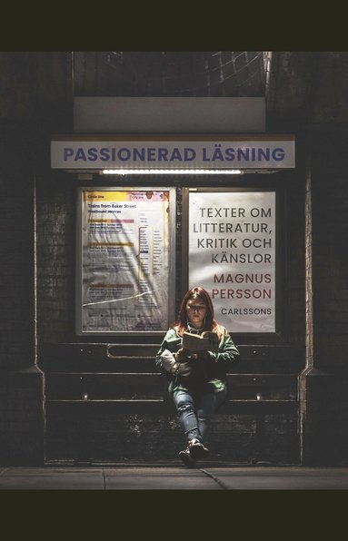 bokomslag Passionerad läsning : texter om litteratur, kritik och känslor