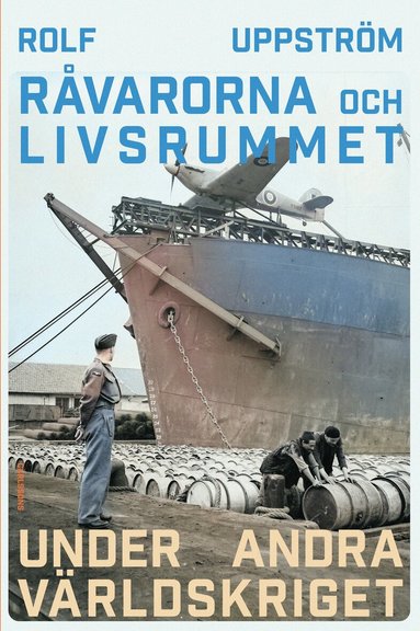 Rolf Uppström - Råvarorna och livsrummet under andra världskriget, Inbunden