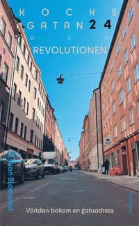 bokomslag Kocksgatan 24 och revolutionen - Världen bakom en gatuadress