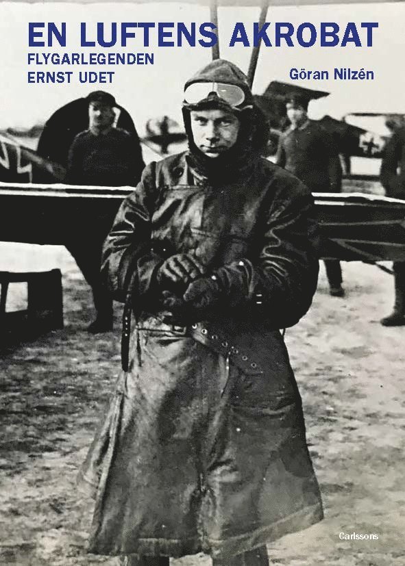 En luftens akrobat - Flygarlegenden Ernst Udet 1