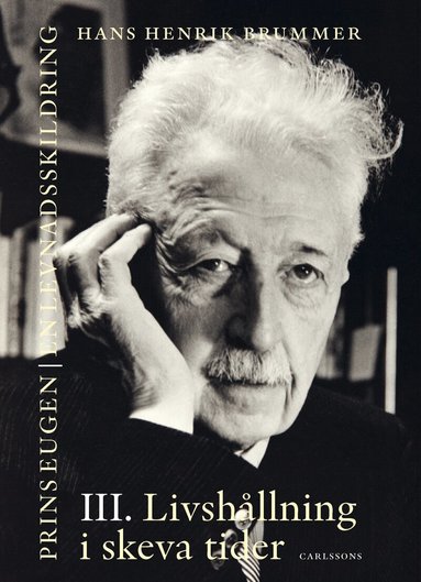 Hans Henrik Brummer - Prins Eugen. Biografin Vol 3. Livshållning i skeva tider, Inbunden