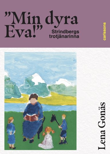 bokomslag "Min dyra Eva!" Strindbergs trotjänarinna