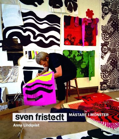Anna Lindqvist - Sven Fristedt : mästare i mönster, Inbunden