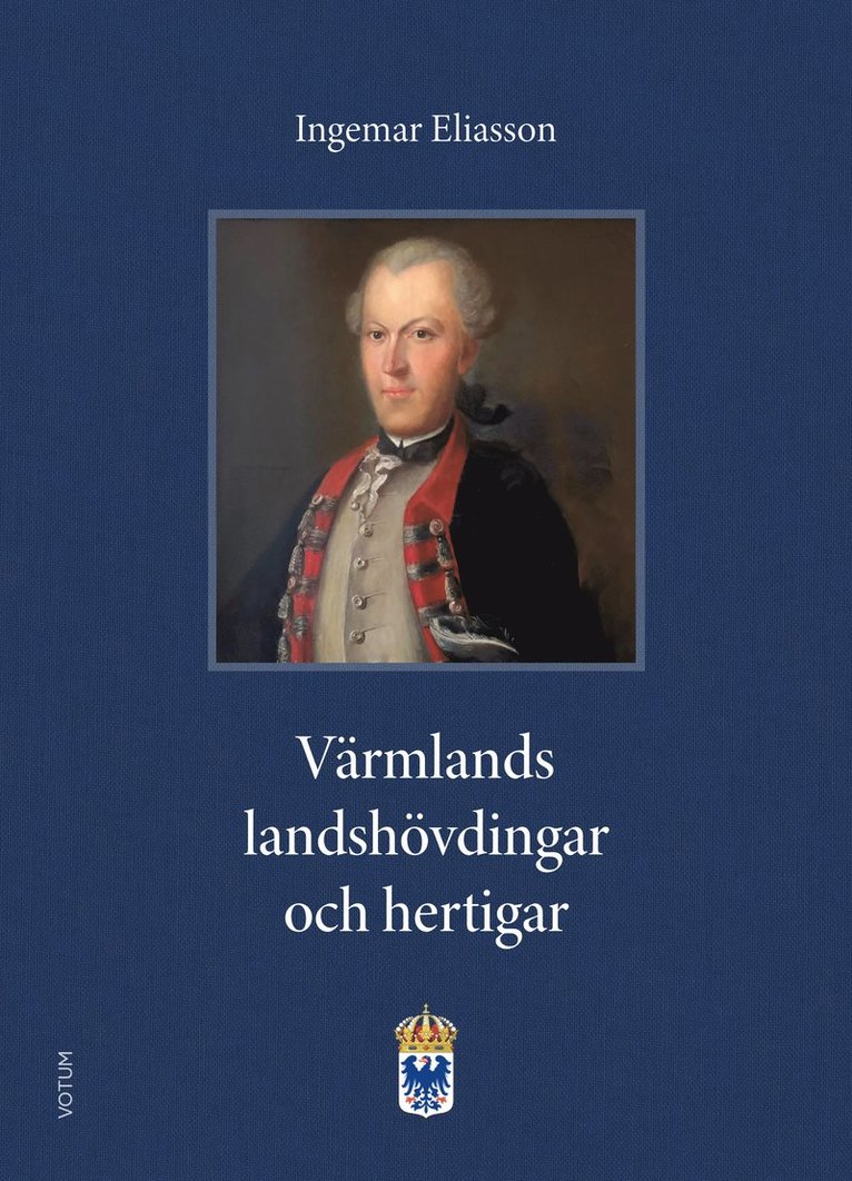 Ingemar Eliasson - Värmlands landshövdingar och hertigar, Inbunden