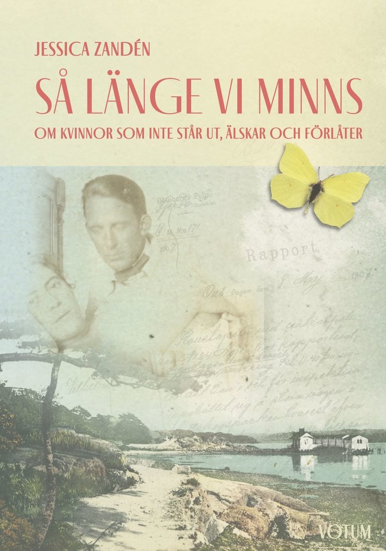 Så länge vi minns - om kvinnor som inte står ut, älskar och förlåter 1