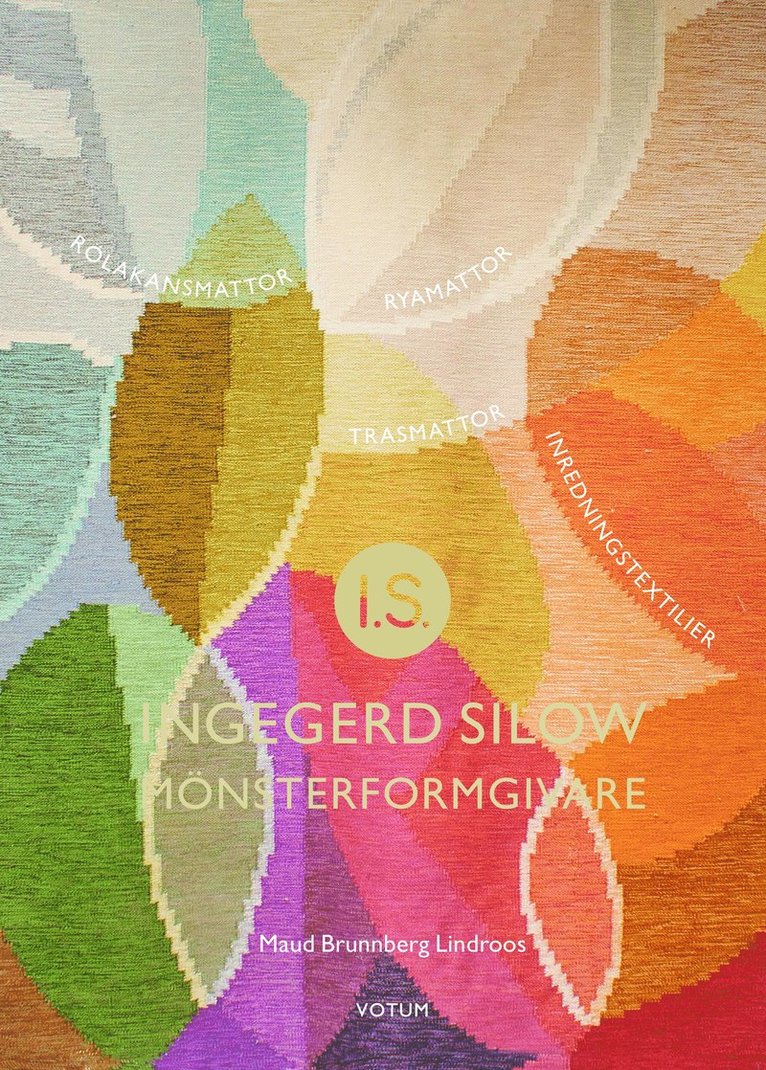 Maud Brunnberg Lindroos - Ingegerd Silow : mönsterformgivare, Inbunden