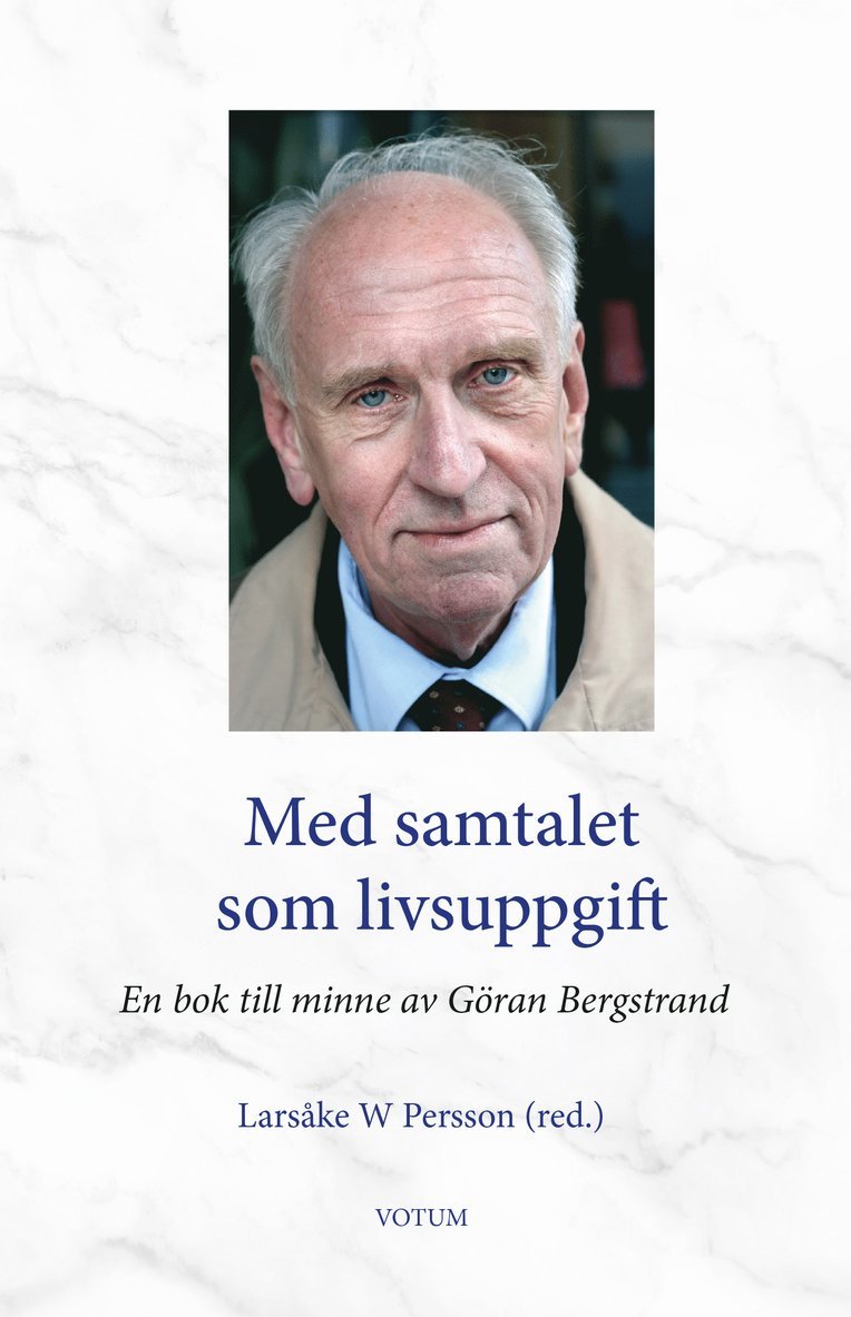 Med samtalet som livsuppgift : en bok till minne av Göran Bergstrand, Inbunden