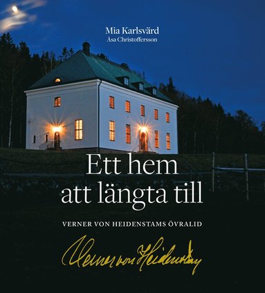 bokomslag Ett hem att längta till : Verner von Heidenstams Övralid