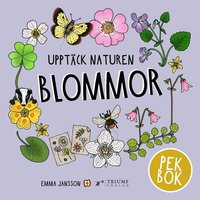 bokomslag Upptäck naturen blommor - pekbok