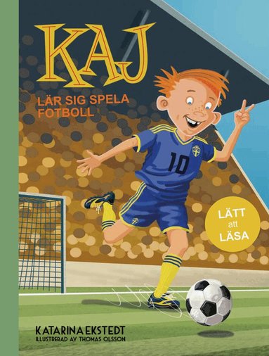 Katarina Ekstedt - Kaj lär sig spela fotboll (lätt att läsa), Inbunden