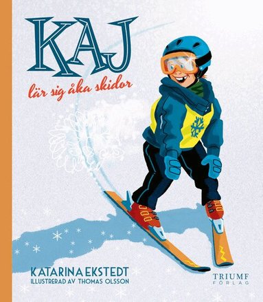 Katarina Ekstedt - Kaj lär sig åka skidor, Inbunden