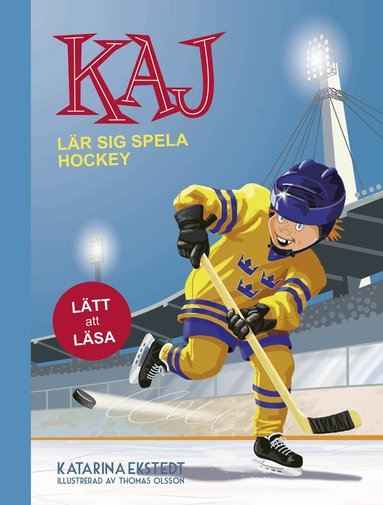 Katarina Ekstedt - Kaj lär sig spela hockey (lätt att läsa), Inbunden