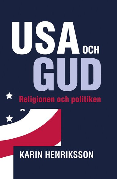 bokomslag USA och GUD - Religionen och politiken