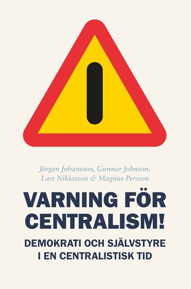 Jörgen Johansson, Gunnar Johnson, Lars Niklasson, Magnus Persson - Varning för centralism!, Häftad