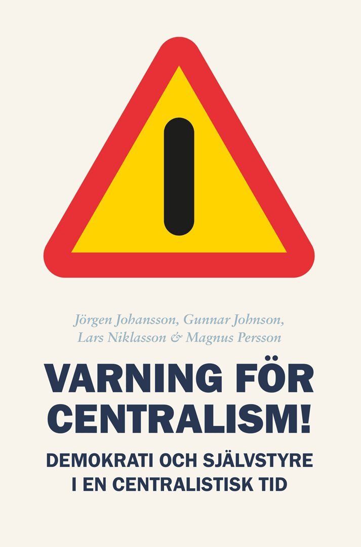 Jörgen Johansson, Gunnar Johnson, Lars Niklasson, Magnus Persson - Varning för centralism!, Häftad