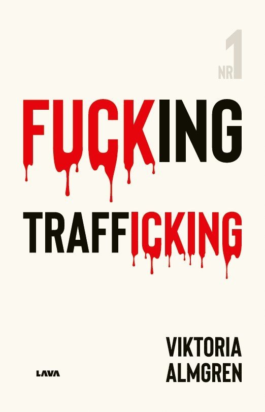 Viktoria Almgren - Fucking Trafficking, Häftad