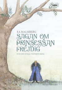 bokomslag Sagan om Prinsessan Frejdig och den eviga vinterns skog