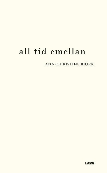 Ann-Christine Björk - All tid emellan, Häftad. Tillgänglighet: Lägg i varukorg