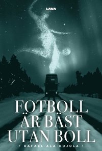 bokomslag Fotboll är bäst utan boll