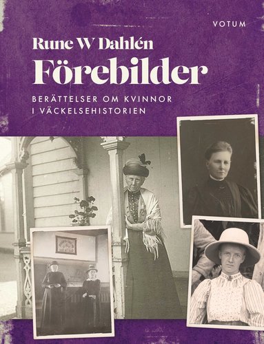 bokomslag Förebilder : berättelser om kvinnor i väckelsehistorien