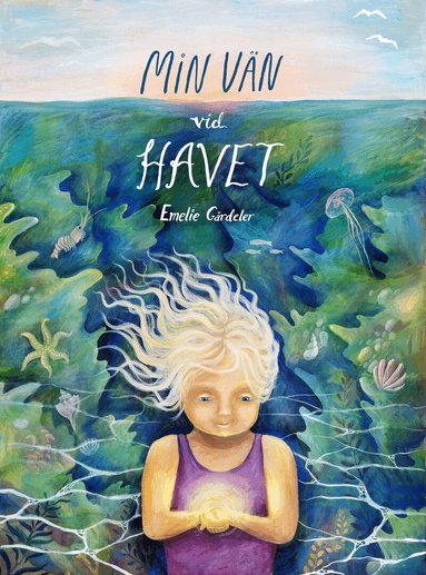 Emelie Gårdeler - Min vän vid havet, Inbunden
