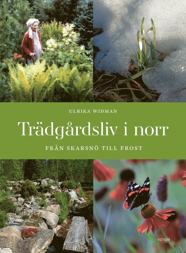 Trädgårdsliv i norr : från skarsnö till frost