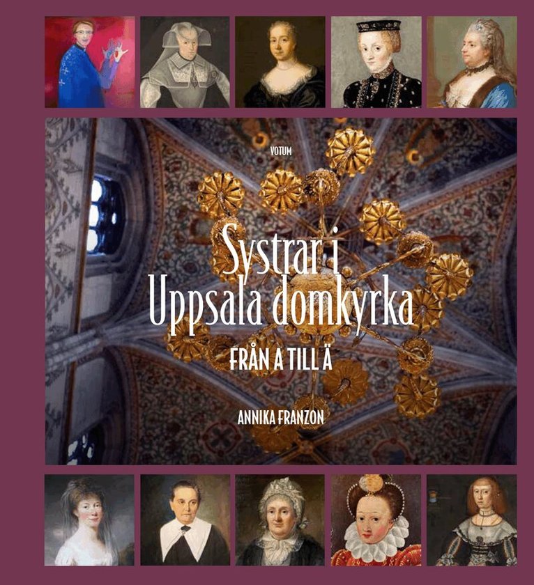 Annika Franzon - Systrar i Uppsala domkyrka : från A till Ä, Inbunden