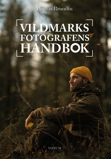 Pontus Brundin - Vildmarksfotografens handbok, Häftad