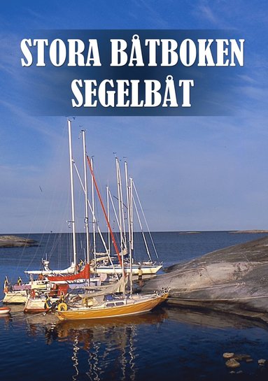bokomslag Stora båtboken : segelbåt