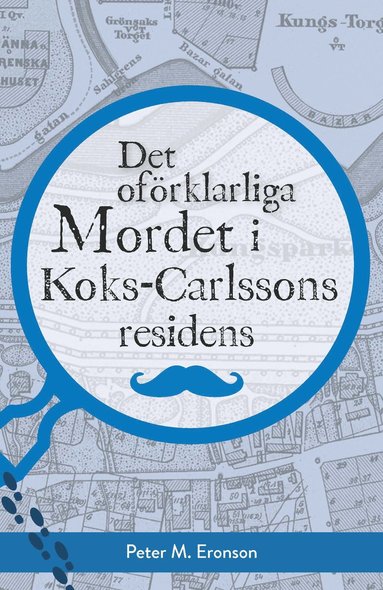 bokomslag Det oförklarliga mordet i Koks-Carlssons residens