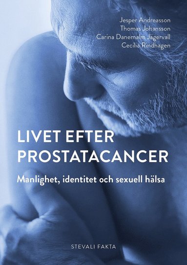 bokomslag Livet efter prostatacancer : manlighet, identitet och sexuell hälsa