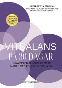 bokomslag Vitbalans på 30 dagar : unna dig en alkoholbefriad månad med fokus på din hälsa