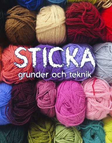 Sticka : Grunder och teknik, Inbunden
