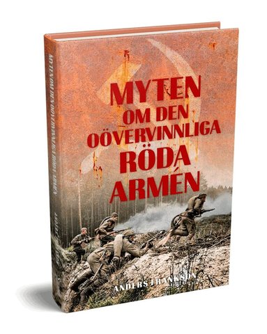 Anders Frankson - Myten om den oövervinnliga Röda armén, Inbunden
