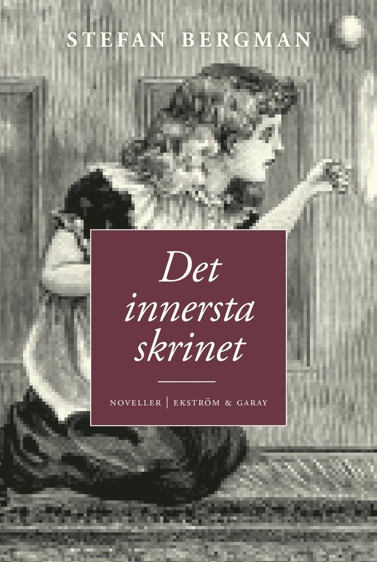 Stefan Bergman - Det innersta skrinet, Inbunden