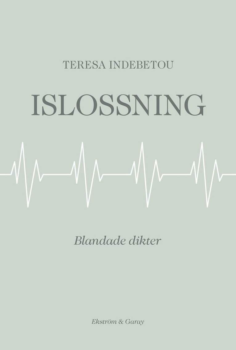 Teresa Indebetou - Islossning : blandade dikter, Inbunden
