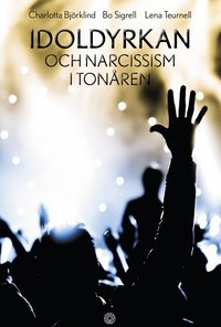 bokomslag Idoldyrkan och narcissism i tonåren