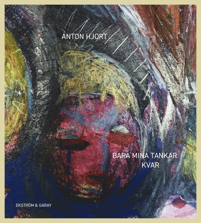 Anton Hjort - Bara mina tankar kvar, Inbunden